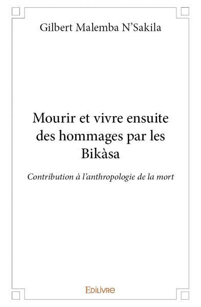 Mourir et vivre ensuite des hommages par les bikàsa