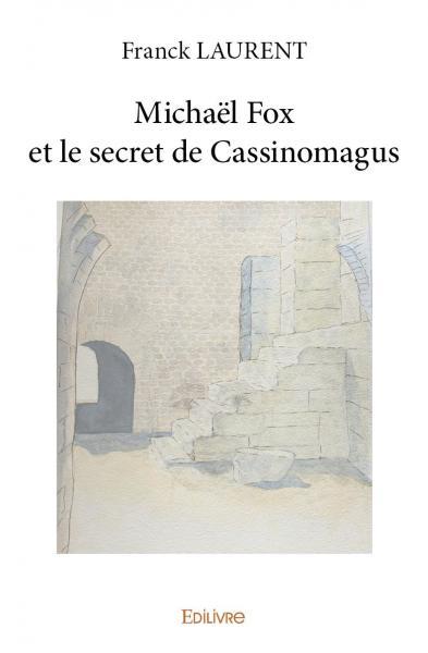 Michaël fox et le secret de cassinomagus