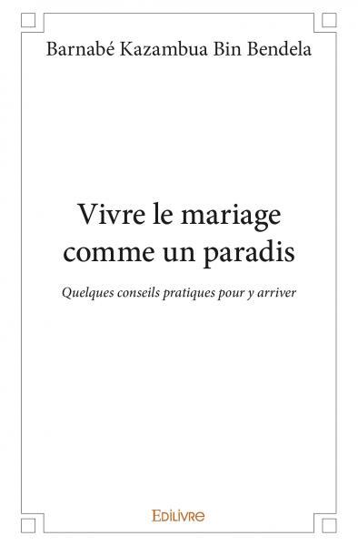 Vivre le mariage comme un paradis