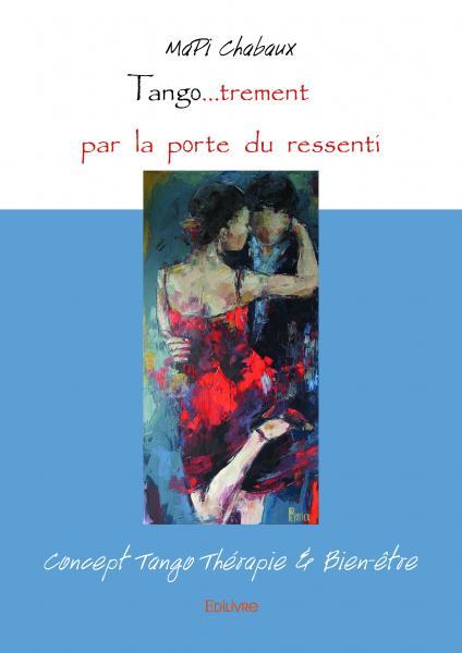 Tango…trement par la porte du ressenti