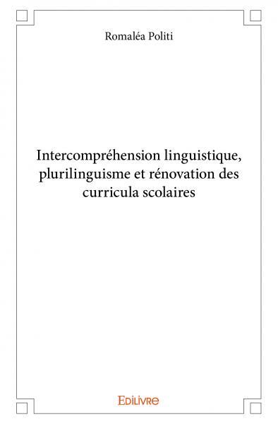Intercompréhension linguistique, plurilinguisme et rénovation des curricula scolaires