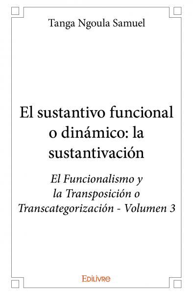 El sustantivo funcional o dinámico: la sustantivación