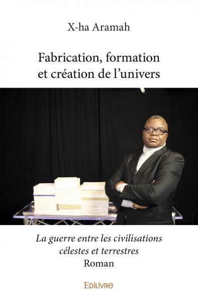 Fabrication, formation et création de l'univers