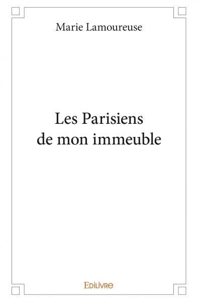 Les parisiens de mon immeuble