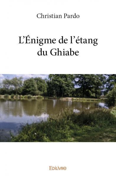 L’énigme de l'étang du ghiabe
