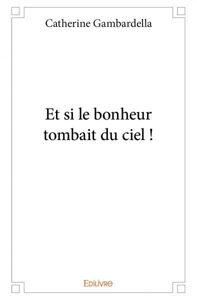 Et si le bonheur tombait du ciel !