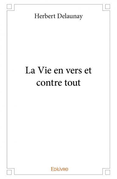 La vie en vers et contre tout