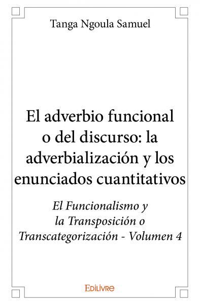 El adverbio funcional o del discurso: la adverbialización y los enunciados cuantitativos