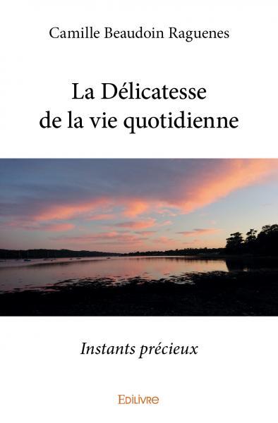 La Délicatesse de la vie quotidienne