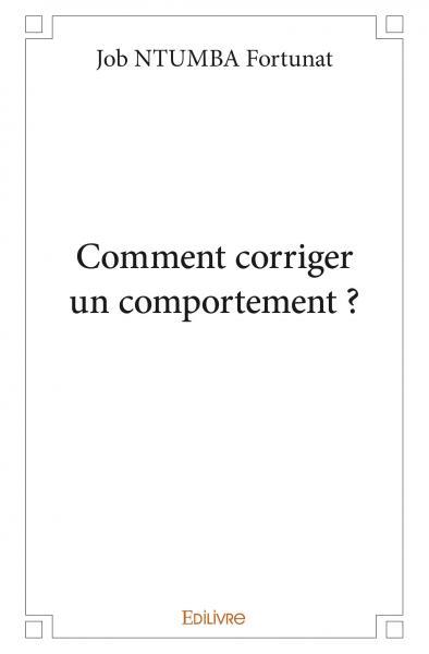 Comment corriger un comportement ?