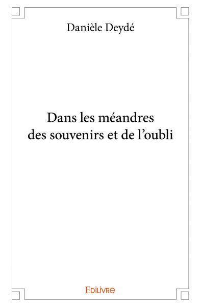 Dans les méandres des souvenirs et de l'oubli