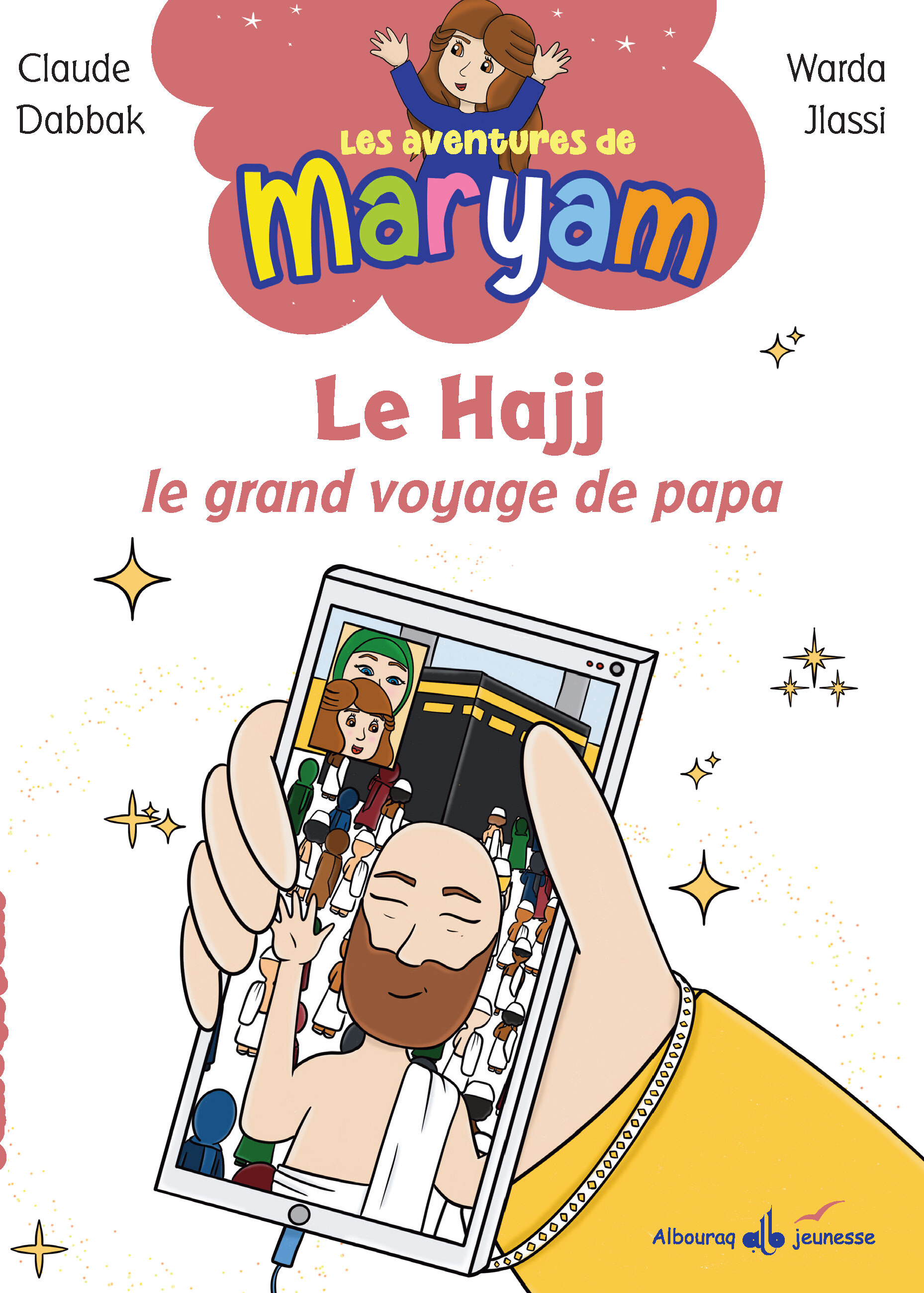 Les aventures de Mayram  T5  Le grand voyage de Papa au Hajj