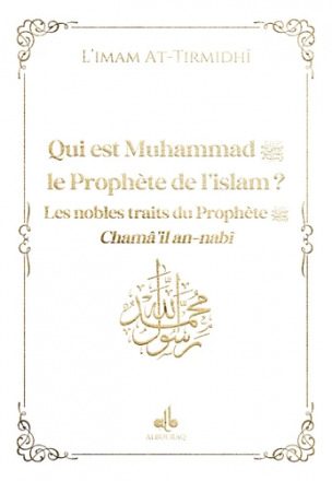 Qui est Muhammad saw le Prophète de l'Islam 