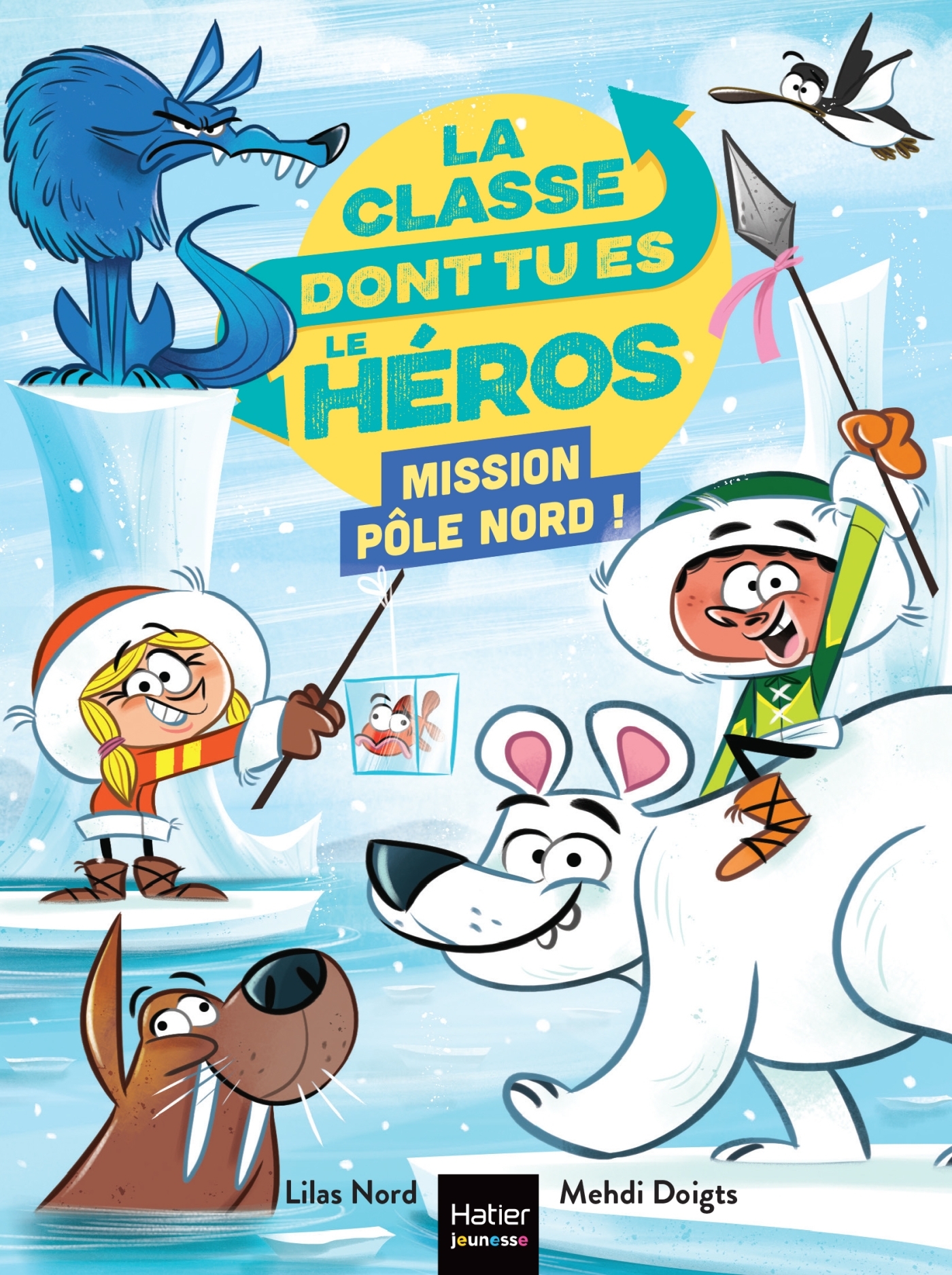 La classe dont tu es le héros - Mission Pôle Nord ! - CP/CE1 6/7 ans