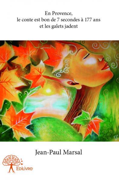 En provence, le conte est bon de 7 secondes à 177 ans et les galets jadent