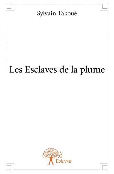 Les esclaves de la plume