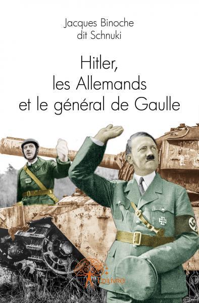 Hitler, les allemands et le général de gaulle