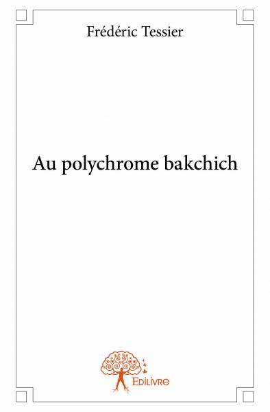 Au polychrome bakchich