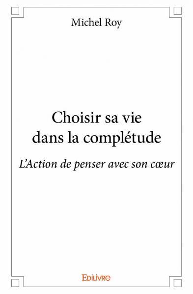 Choisir sa vie dans la complétude