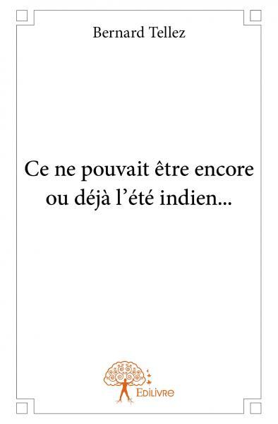 Ce ne pouvait être encore ou déjà l'été indien...