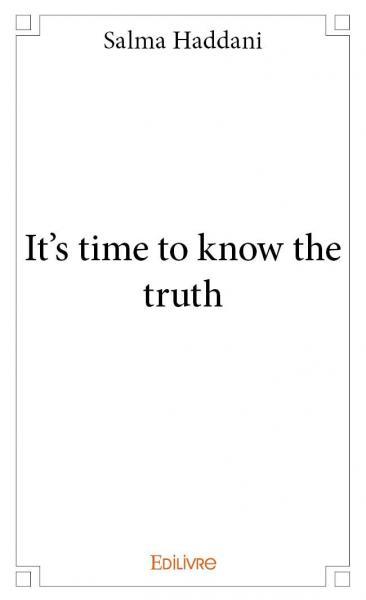 It's time to know the truth