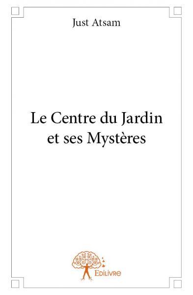 Le centre du jardin et ses mystères