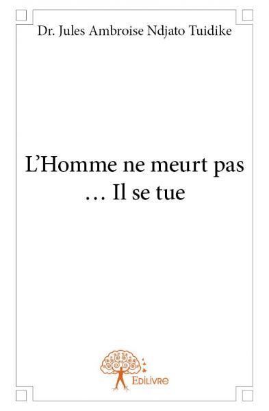 L'homme ne meurt pas... il se tue