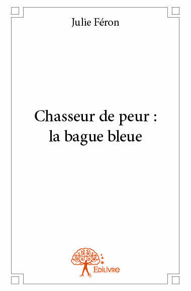 Chasseur de peur : la bague bleue