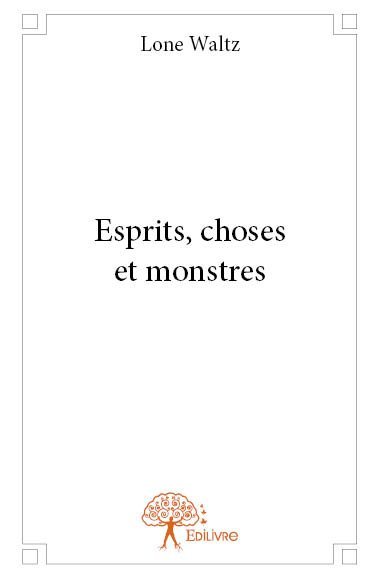 Esprits, choses et monstres