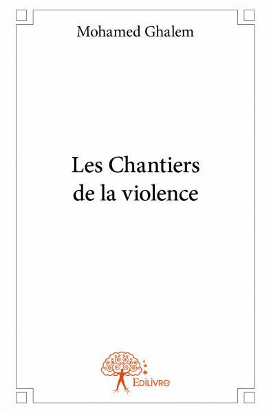 Les chantiers de la violence