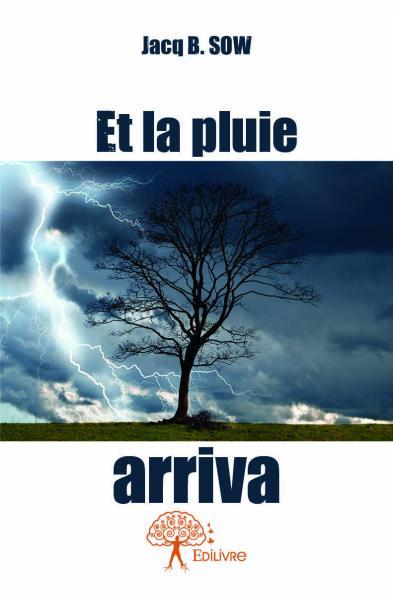 Et la pluie arriva