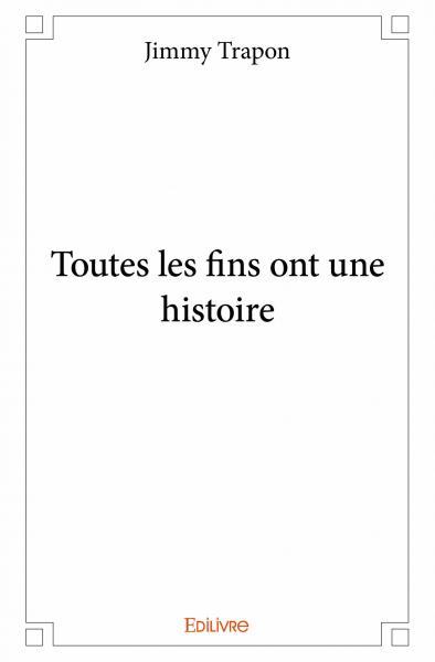 Toutes les fins ont une histoire