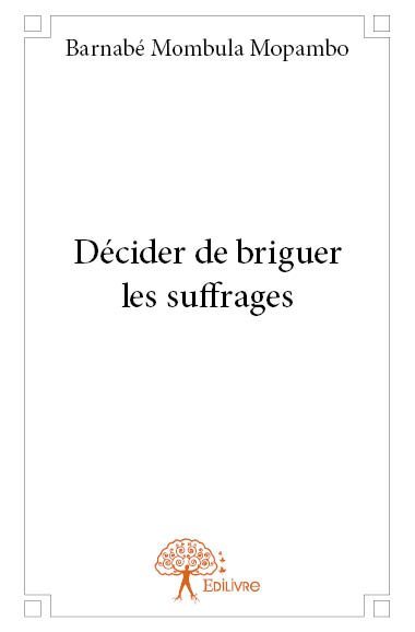 Décider de briguer les suffrages