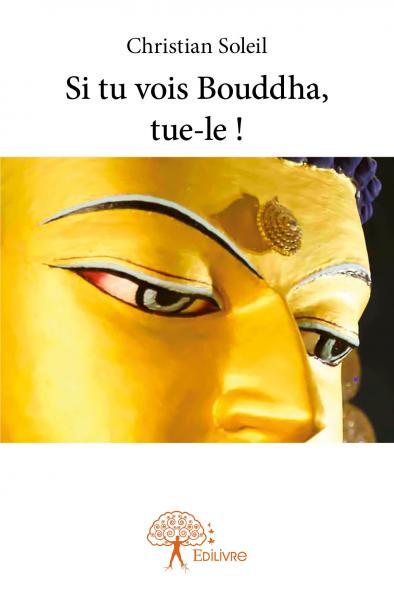 Si tu vois bouddha, tue le !