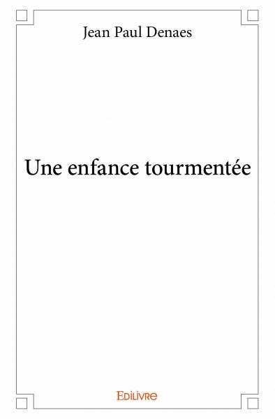 Une enfance tourmentée