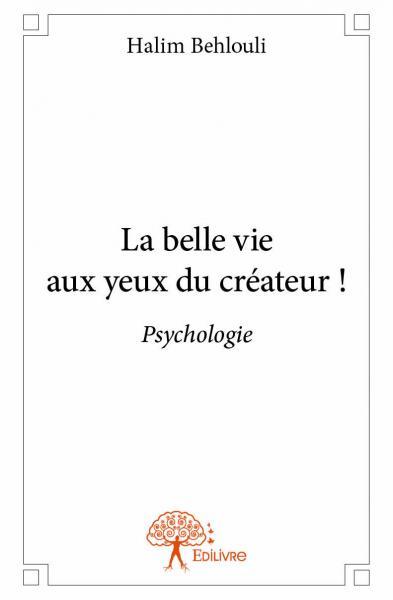 La belle vie aux yeux du créateur !