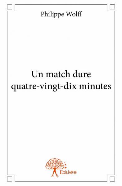Un match dure quatre vingt dix minutes