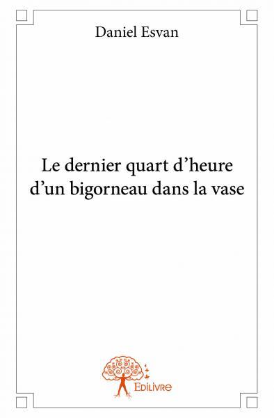 Le dernier quart d'heure d'un bigorneau dans la vase