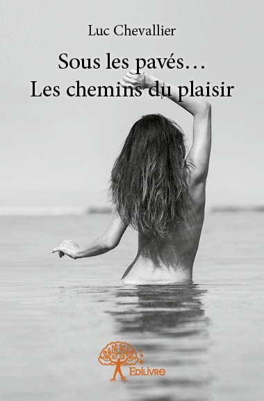 Sous les pavés...  les chemins du plaisir