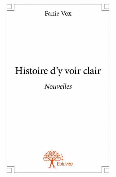 Histoire d'y voir clair