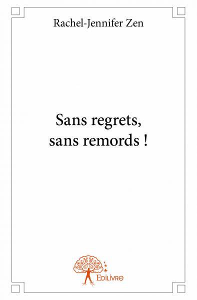 Sans regrets, sans remords !