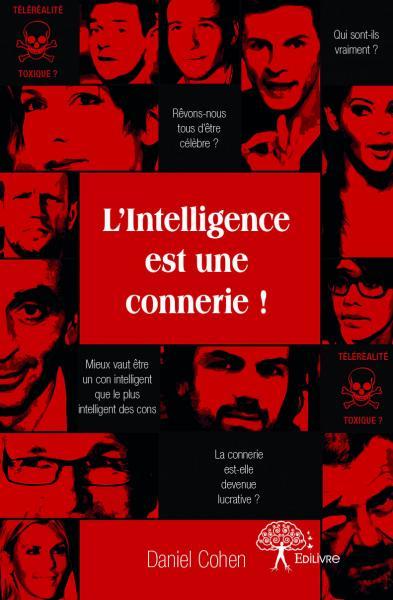 L'intelligence est une connerie !