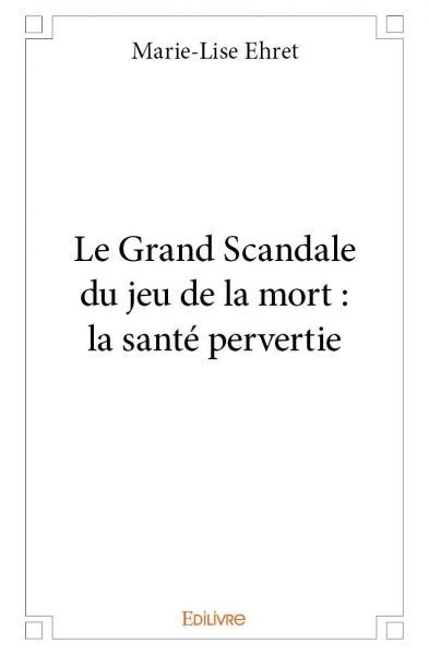 Le grand scandale du jeu de la mort : la santé pervertie