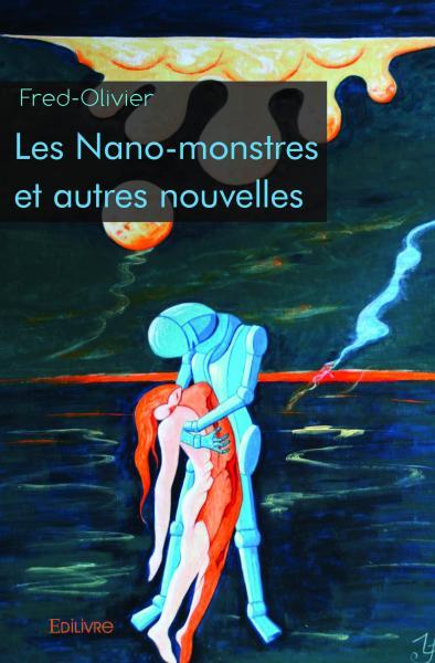 Les nano monstres et autres nouvelles