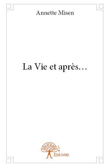 La vie et après...