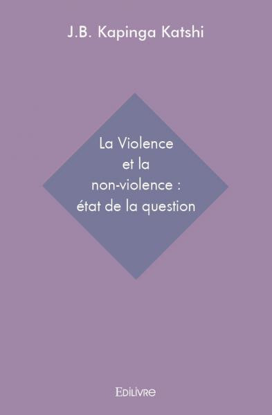 La violence et la non violence : état de la question