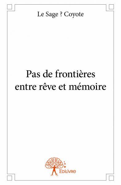 Pas de frontières entre rêve et mémoire