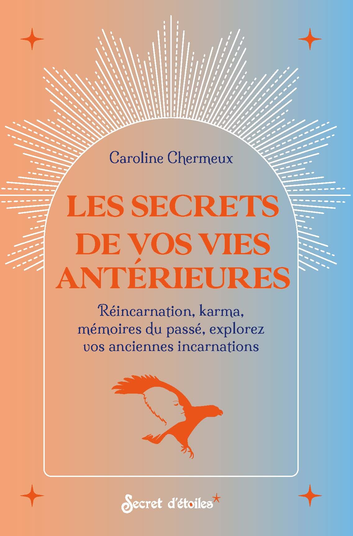 Les secrets de vos vies antérieures