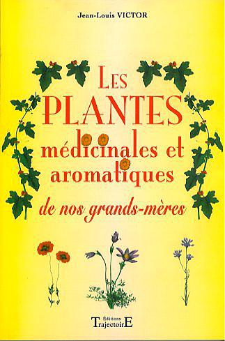 Les plantes médicinales et aromatiques de nos grands-mères