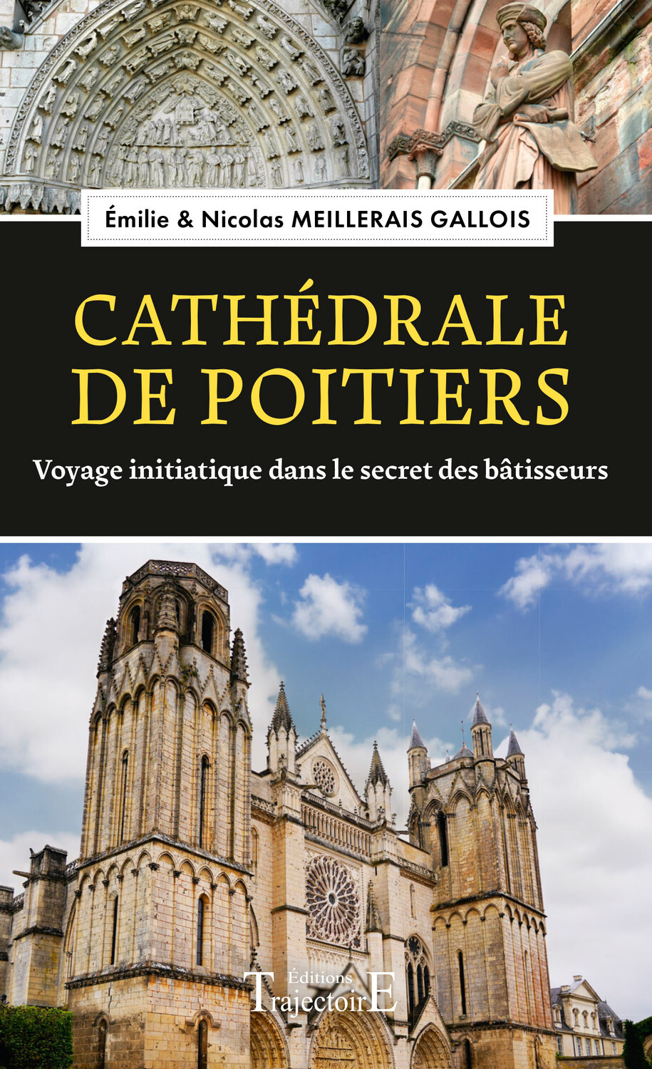 CATHEDRALE DE POITIERS - VOYAGE INITIATIQUE DANS LE SECRET DES BATISSEURS